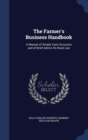 The Farmer's Business Handbook : A Manual of Simple Farm Accounts and of Brief Advice on Rural Law - Book
