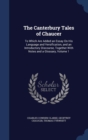 The Canterbury Tales of Chaucer : To Which Are Added an Essay on His Language and Versification, and an Introductory Discourse, Together with Notes and a Glossary, Volume 1 - Book