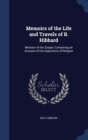 Memoirs of the Life and Travels of B. Hibbard : Minister of the Gospel, Containing an Account of His Experience of Religion - Book