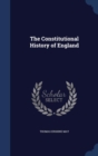 The Constitutional History of England - Book