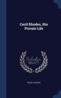 Cecil Rhodes, His Private Life - Book