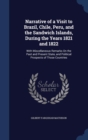 Narrative of a Visit to Brazil, Chile, Peru, and the Sandwich Islands, During the Years 1821 and 1822 : With Miscellaneous Remarks on the Past and Present State, and Political Prospects of Those Count - Book