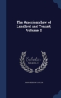 The American Law of Landlord and Tenant; Volume 2 - Book