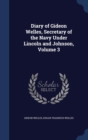 Diary of Gideon Welles, Secretary of the Navy Under Lincoln and Johnson, Volume 3 - Book