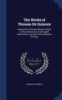The Works of Thomas de Quincey : Suspira de Profundis, Being a Sequel to the Confessions of an English Opium-Eater, and Other Miscellaneous Writings - Book