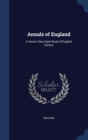 Annals of England : A Senior Class Date-Book of English History - Book