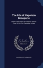The Life of Napoleon Bonaparte : Down to the Peace of Tolentino and the Close of His First Campaign in Italy - Book