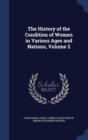 The History of the Condition of Women in Various Ages and Nations; Volume 2 - Book
