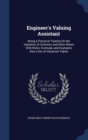 Engineer's Valuing Assistant : Being a Practical Treatise on the Valuation of Collieries and Other Mines with Rules, Formulae, and Examples Also a Set of Valuation Tables - Book