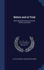 Before and at Trial : What Should Be Done by Counsel, Solicitor and Client - Book