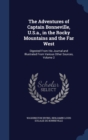 The Adventures of Captain Bonneville, U.S.A., in the Rocky Mountains and the Far West : Digested from His Journal and Illustrated from Various Other Sources, Volume 2 - Book