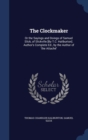 The Clockmaker : Or the Sayings and Doings of Samuel Slick, of Slickville [By T.C. Haliburton]. Author's Complete Ed., by the Author of 'The Attache' - Book