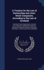 A Treatise on the Law of Partnership and Joint-Stock Companies, According to the Law of Scotland : Including Private Copartneries, Common Law Companies, Registered Companies, Chartered Companies, Rail - Book