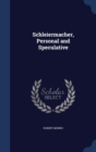 Schleiermacher, Personal and Speculative - Book