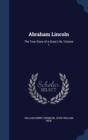 Abraham Lincoln : The True Story of a Great Life, Volume 1 - Book