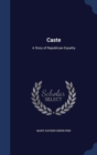 Caste : A Story of Republican Equality - Book