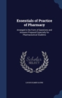 Essentials of Practice of Pharmacy : Arranged in the Form of Questions and Answers Prepared Especially for Pharmaceutical Students - Book