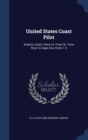United States Coast Pilot : Atlantic Coast. Parts I-II. from St. Criox River to Cape Ann, Parts 1-3 - Book