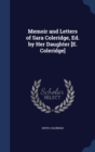 Memoir and Letters of Sara Coleridge, Ed. by Her Daughter [E. Coleridge] - Book