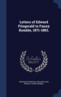 Letters of Edward Fitzgerald to Fanny Kemble, 1871-1883, - Book