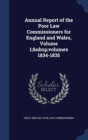 Annual Report of the Poor Law Commissioners for England and Wales, Volume 1; Volumes 1834-1835 - Book