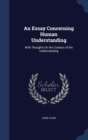 An Essay Concerning Human Understanding : With Thoughts on the Conduct of the Understanding - Book