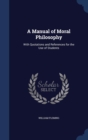 A Manual of Moral Philosophy : With Quotations and References for the Use of Students - Book