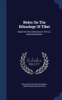 Notes on the Ethnology of Tibet : Based on the Collections in the U.S. National Museum - Book