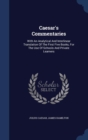 Caesar's Commentaries : With an Analytical and Interlinear Translation of the First Five Books, for the Use of Schools and Private Learners - Book