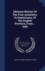 Obituary Notices of the Friar-Preachers, or Dominicans, of the English Province, from ... 1650 - Book