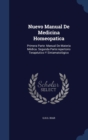 Nuevo Manual de Medicina Homeopatica : Primera Parte: Manual de Materia Medica. Segunda Parte: Repertorio Terapeutico y Sintamatologico - Book