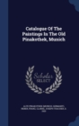 Catalogue of the Paintings in the Old Pinakothek, Munich - Book