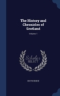 The History and Chronicles of Scotland : Volume 1 - Book