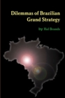 Dilemmas of Brazilian Grand Strategy - Book