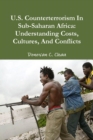 U.S. Counterterrorism In Sub-Saharan Africa: Understanding Costs, Cultures, And Conflicts - Book