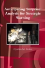 Anticipating Surprise: Analysis for Strategic Warning - Book