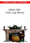 When the Yule Log Burns - eBook