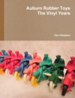 Auburn Rubber Toys - The Vinyl Years - Book