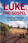 LUKE: The Gospel A Radical New Translation - Book
