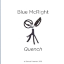 Blue McRight: "Quench" at Samuel Freeman - Book