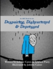 An ABC Book for the Despairing, Disheartened & Depressed - Book