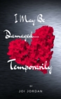 I May Be Damaged...Temporarily - eBook