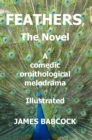 Feathers: A Comedic Ornithological Melodrama - eBook