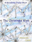 Christmas Wish (A Snowflake Triplet Short) - eBook