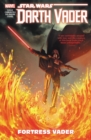 Star Wars: Darth Vader - Dark Lord Of The Sith Vol. 4: Fortress Vader - Book