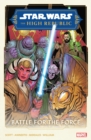 STAR WARS: THE HIGH REPUBLIC PHASE II VOL. 2 - BATTLE FOR THE FORCE - Book