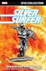 Silver Surfer Epic Collection: Sun Rise And Shadow Fall The Sentinel Of The Spaceways - Book