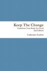 Keep The Change 2nd Edition - Book