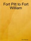 Fort Pitt to Fort William - Book
