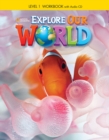 Explore Our World 1: Workbook with Audio CD - Book